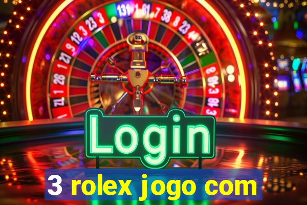 3 rolex jogo com